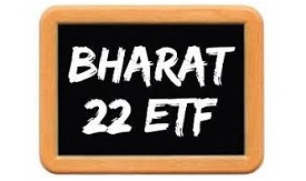 BHARAT-22 Exchange Traded Fund