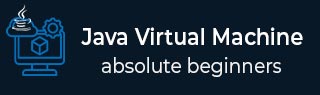 Java Virtual Machine Tutorial